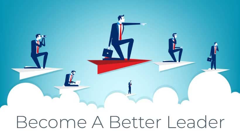 How Can You Become A Better Leader?